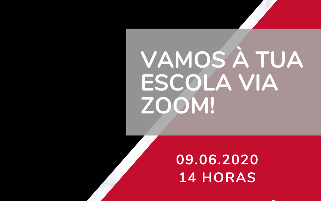 VAMOS À TUA ESCOLA VIA ZOOM!