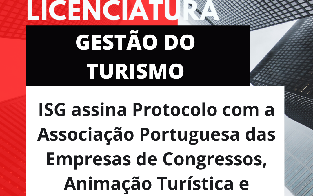 ISG assina Protocolo com a Associação Portuguesa das Empresas de Congressos, Animação Turística e Eventos