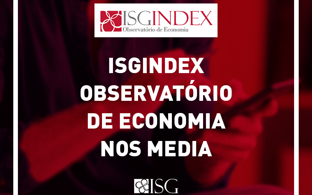 ISGIndex – Observatório de Confiança na Economia em destaque nos meios de comunicação digitais