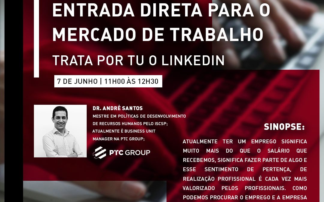 Palestra: Linkedin – Entrada Direta para o Mercado de Trabalho. Trata por tu o Linkedin.