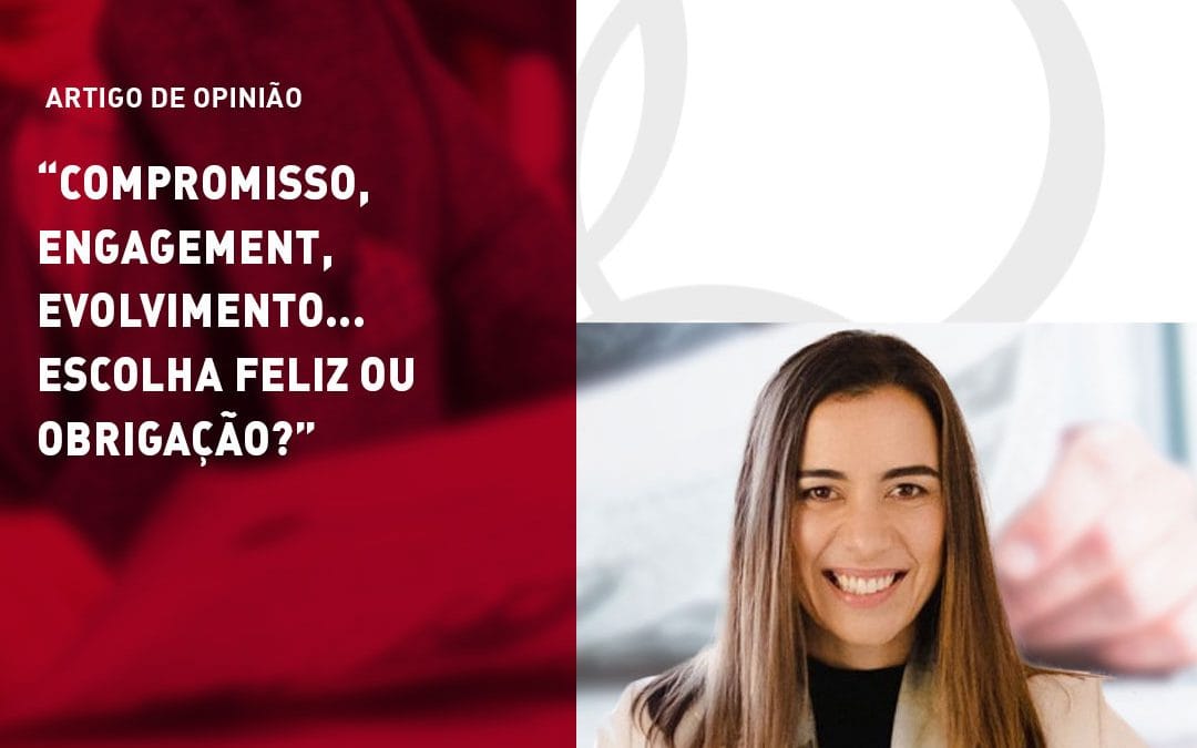 Compromisso, engagement, envolvimento… escolha feliz ou obrigação?