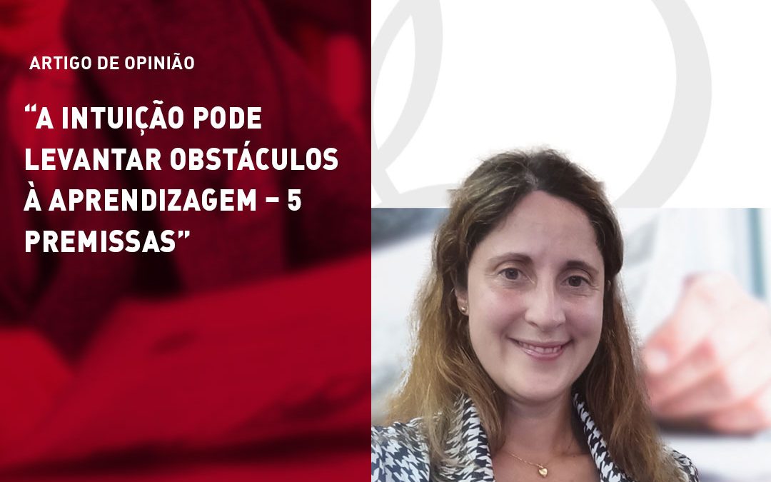 A intuição pode levantar obstáculos à aprendizagem – 5 premissas