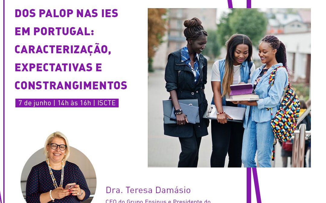 Dra. Teresa na Conferência: “Perfil do Estudante dos PALOP nas IES em Portugal: Caracterização, Expectativas e Constrangimentos”