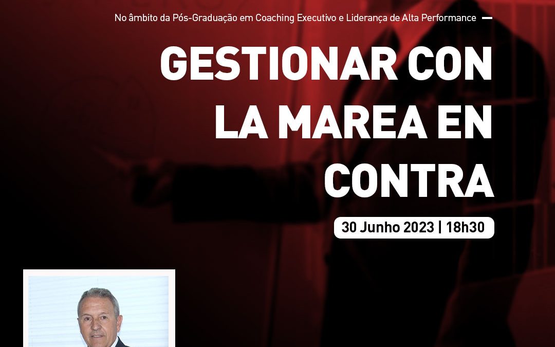 Seminário: “Gestionar con la Marea en Contra”