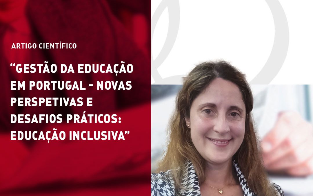 Gestão da Educação em Portugal – Novas perspetivas e desafios práticos: Educação Inclusiva