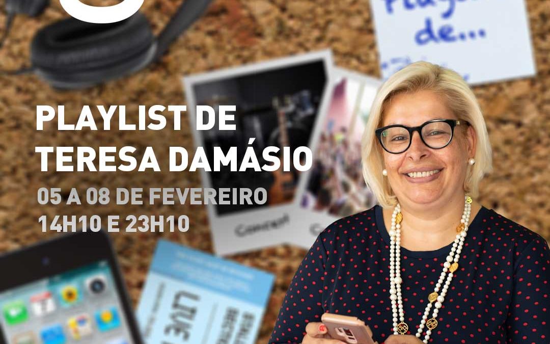 Playlist de… Dra. Teresa Damásio na TSF