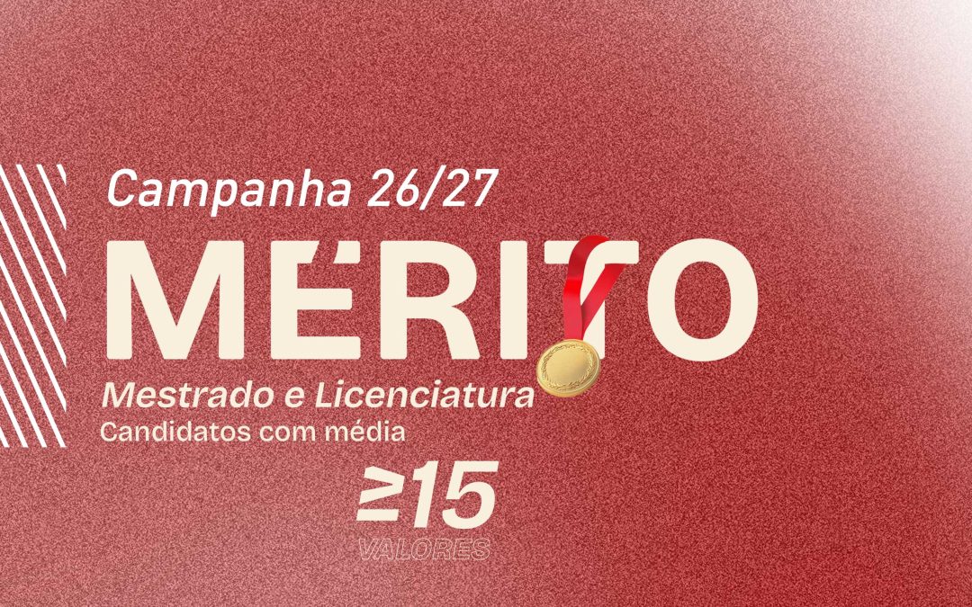 Campanha de Mérito Licenciaturas e Mestrados