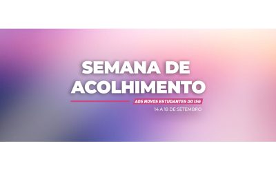 Semana de Acolhimento aos novos Estudantes do ISG